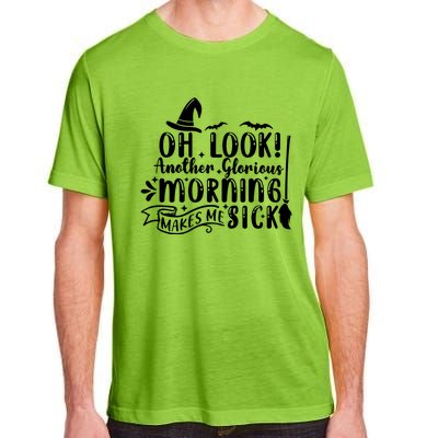 Oh Look Another Glorious Morning Makes Me Sick Adult ChromaSoft Performance T-Shirt