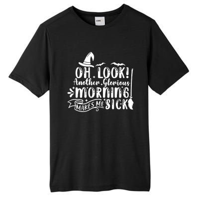 Oh Look Another Glorious Morning Makes Me Sick Tall Fusion ChromaSoft Performance T-Shirt