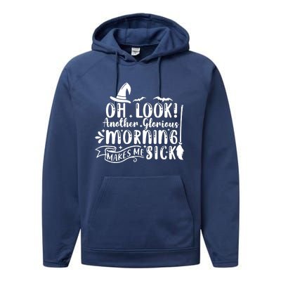 Oh Look Another Glorious Morning Makes Me Sick Performance Fleece Hoodie