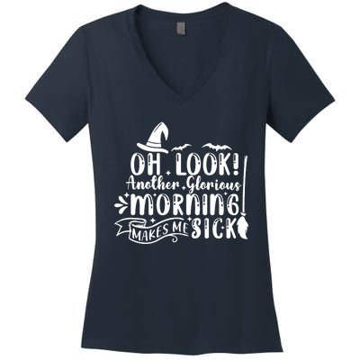 Oh Look Another Glorious Morning Makes Me Sick Women's V-Neck T-Shirt