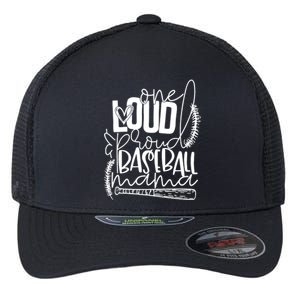 One Loud And Proud Baseball Mama Gift Flexfit Unipanel Trucker Cap