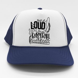 One Loud And Proud Baseball Mama Gift Trucker Hat