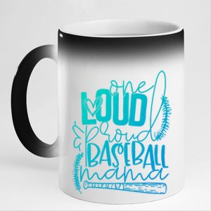 One Loud And Proud Baseball Mama Gift 11oz Black Color Changing Mug