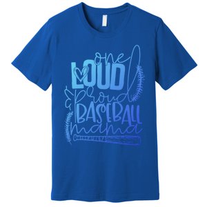 One Loud And Proud Baseball Mama Gift Premium T-Shirt