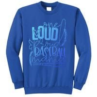 One Loud And Proud Baseball Mama Gift Tall Sweatshirt