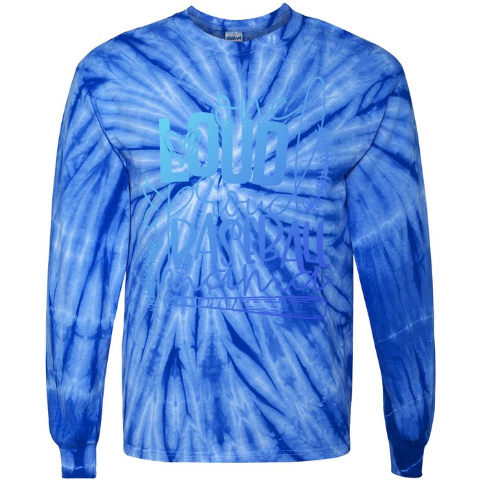 One Loud And Proud Baseball Mama Gift Tie-Dye Long Sleeve Shirt