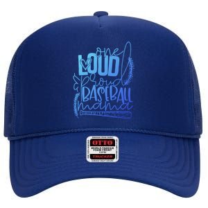 One Loud And Proud Baseball Mama Gift High Crown Mesh Back Trucker Hat