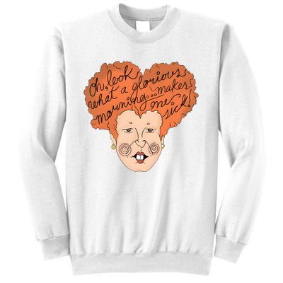 Oh Look Another Glorious Morning Makes Me Sick Funny Witch Halloween Sweatshirt