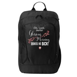 Oh Look Another Glorious Morning Makes Me Sick Halloween Great Gift City Backpack