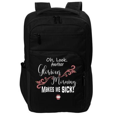 Oh Look Another Glorious Morning Makes Me Sick Halloween Great Gift Impact Tech Backpack