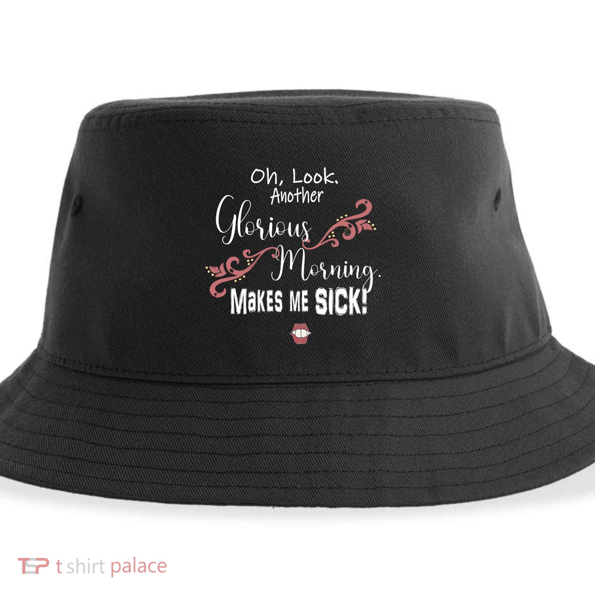 Oh Look Another Glorious Morning Makes Me Sick Halloween Great Gift Sustainable Bucket Hat
