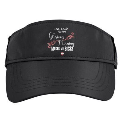 Oh Look Another Glorious Morning Makes Me Sick Halloween Great Gift Adult Drive Performance Visor