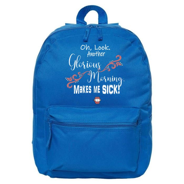 Oh Look Another Glorious Morning Makes Me Sick Halloween Great Gift 16 in Basic Backpack