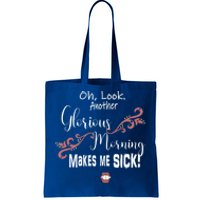 Oh Look Another Glorious Morning Makes Me Sick Halloween Great Gift Tote Bag