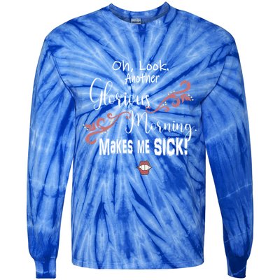 Oh Look Another Glorious Morning Makes Me Sick Halloween Great Gift Tie-Dye Long Sleeve Shirt