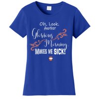 Oh Look Another Glorious Morning Makes Me Sick Halloween Great Gift Women's T-Shirt