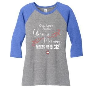 Oh Look Another Glorious Morning Makes Me Sick Halloween Great Gift Women's Tri-Blend 3/4-Sleeve Raglan Shirt