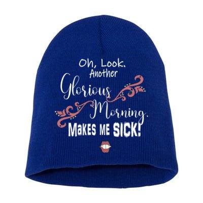 Oh Look Another Glorious Morning Makes Me Sick Halloween Great Gift Short Acrylic Beanie