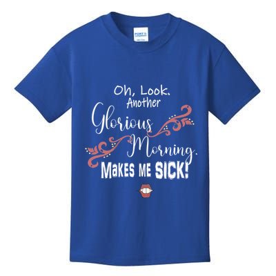 Oh Look Another Glorious Morning Makes Me Sick Halloween Great Gift Kids T-Shirt