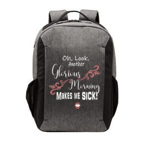 Oh Look Another Glorious Morning Makes Me Sick Halloween Great Gift Vector Backpack