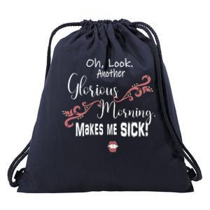 Oh Look Another Glorious Morning Makes Me Sick Halloween Great Gift Drawstring Bag