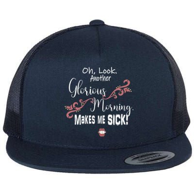 Oh Look Another Glorious Morning Makes Me Sick Halloween Great Gift Flat Bill Trucker Hat