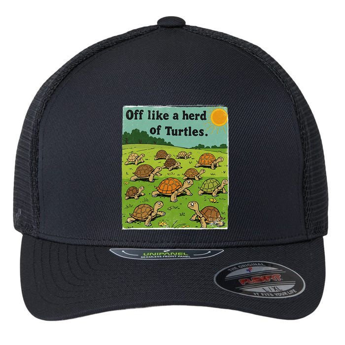 Off Like A Herd Of Turtles! Funny Family Saying Flexfit Unipanel Trucker Cap