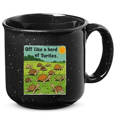 Off Like A Herd Of Turtles! Funny Family Saying 15oz Campfire Ceramic Mug