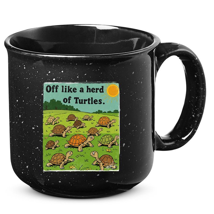 Off Like A Herd Of Turtles! Funny Family Saying 15oz Campfire Ceramic Mug