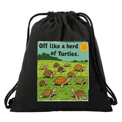 Off Like A Herd Of Turtles! Funny Family Saying Drawstring Bag
