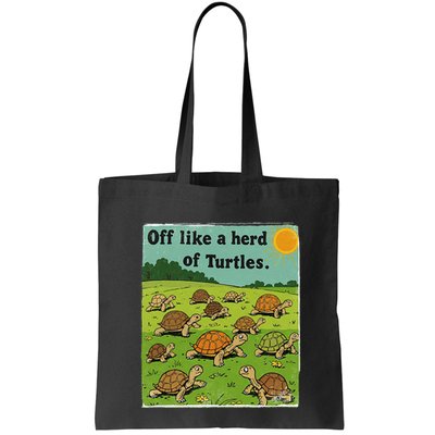 Off Like A Herd Of Turtles! Funny Family Saying Bag