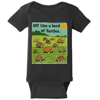 Off Like A Herd Of Turtles! Funny Family Saying Baby Bodysuit