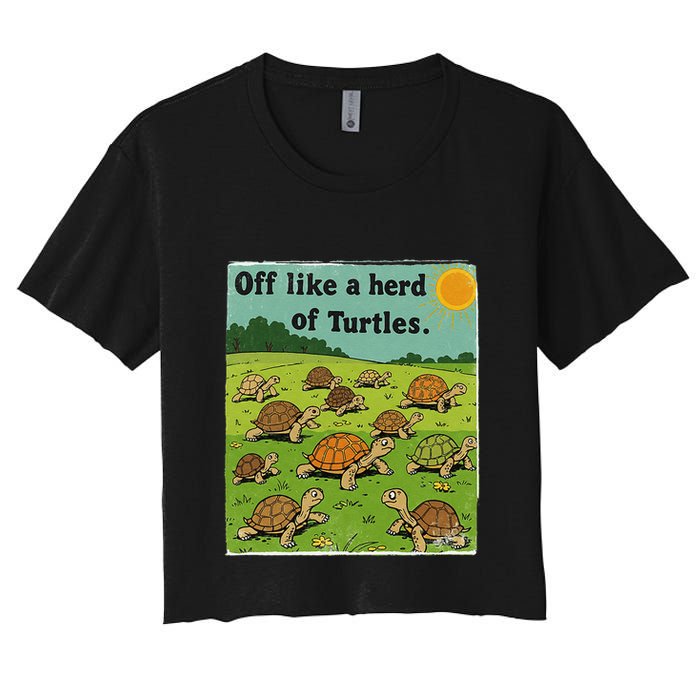 Off Like A Herd Of Turtles! Funny Family Saying Women's Crop Top Tee
