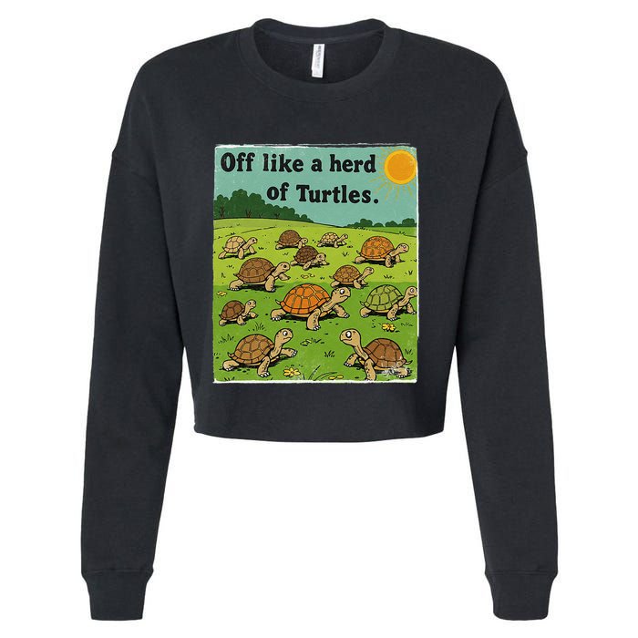 Off Like A Herd Of Turtles! Funny Family Saying Cropped Pullover Crew