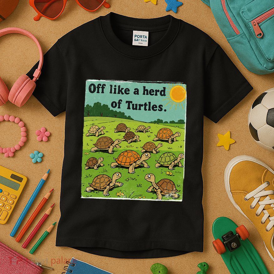 Off Like A Herd Of Turtles! Funny Family Saying Kids T-Shirt