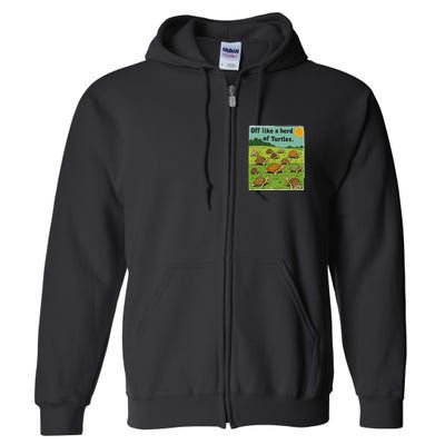 Off Like A Herd Of Turtles! Funny Family Saying Full Zip Hoodie
