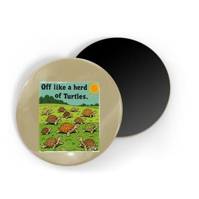 Off Like A Herd Of Turtles! Funny Family Saying Magnet
