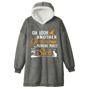 Oh Look Another Glorious Morning Makes Me Sick Halloween Hooded Wearable Blanket