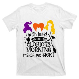 Oh Look Another Glorious Morning Makes Me Sick Halloween Gifts. T-Shirt