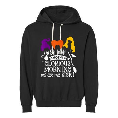 Oh Look Another Glorious Morning Makes Me Sick Halloween Gifts. Garment-Dyed Fleece Hoodie