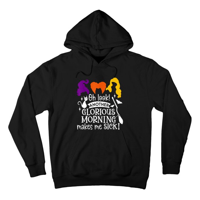 Oh Look Another Glorious Morning Makes Me Sick Halloween Gifts. Hoodie