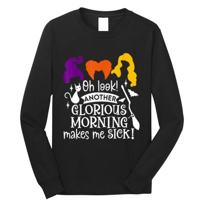 Oh Look Another Glorious Morning Makes Me Sick Halloween Gifts. Long Sleeve Shirt