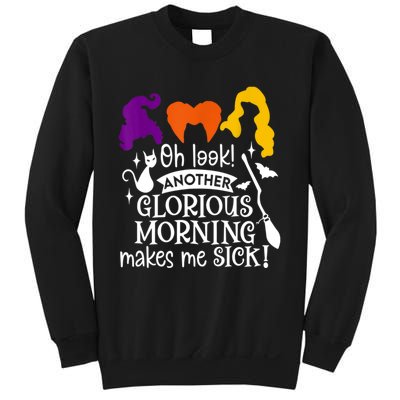 Oh Look Another Glorious Morning Makes Me Sick Halloween Gifts. Sweatshirt