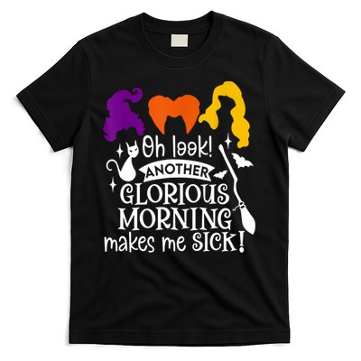 Oh Look Another Glorious Morning Makes Me Sick Halloween Gifts. T-Shirt