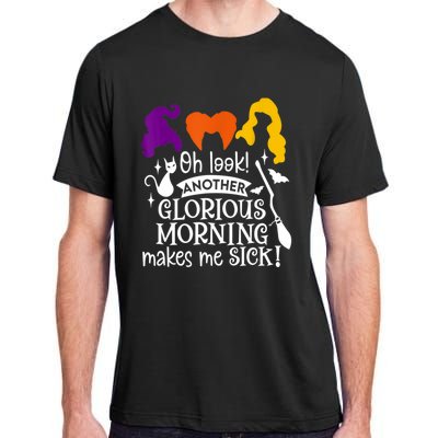 Oh Look Another Glorious Morning Makes Me Sick Halloween Gifts. Adult ChromaSoft Performance T-Shirt