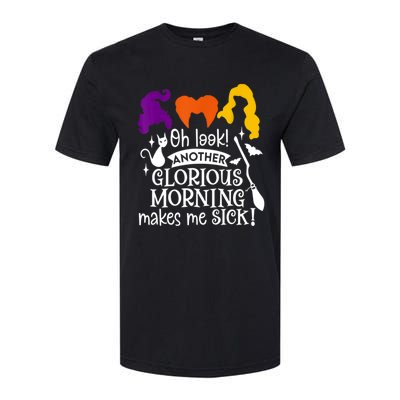 Oh Look Another Glorious Morning Makes Me Sick Halloween Gifts. Softstyle® CVC T-Shirt