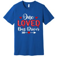 One Loved Bus Driver Cute Gift Funny Valentine's Day Funny Gift Premium T-Shirt