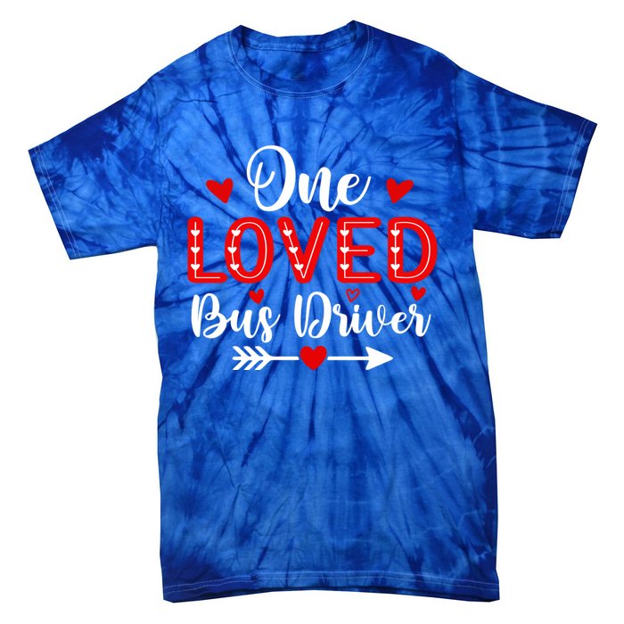 One Loved Bus Driver Cute Gift Funny Valentine's Day Funny Gift Tie-Dye T-Shirt