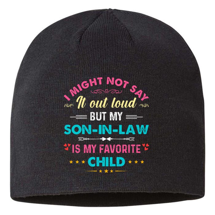 Out Loud But My Soninlaw Is My Favorite Child Funny Sustainable Beanie