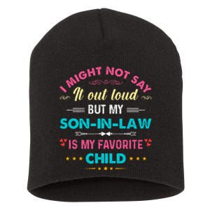 Out Loud But My Soninlaw Is My Favorite Child Funny Short Acrylic Beanie